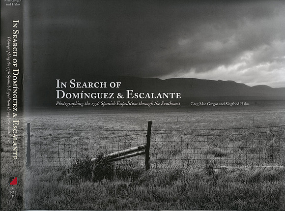 Book: In Search of Dominguez and Escalante:Photographing the 1776 Spanish Expedition  through the SW